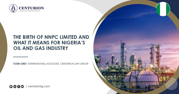 The Birth of Nigerian National Petroleum Corporation (NNPC) Limited and What it Means for Nigeria’s Oil and Gas Industry