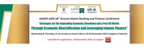 18th Accounting and Auditing Organization for Islamic Financial Institutions (AAOIFI)–the Islamic Development Bank Group (IsDB) Conference to Discuss Leveraging Islamic Finance for Economic Diversification