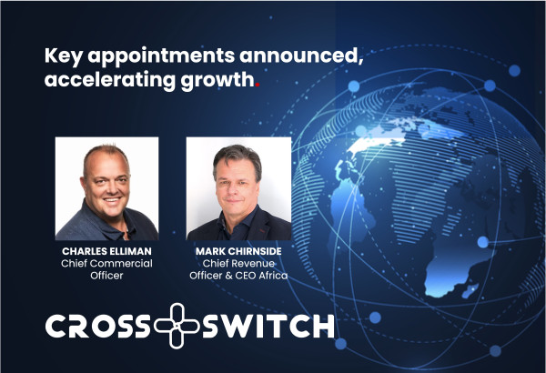 Cross Switch annonce des nominations clés pour accélérer sa croissance