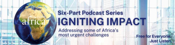 Africa.com Launches Six-Part Podcast Series Addressing Africa's Most Urgent Issues