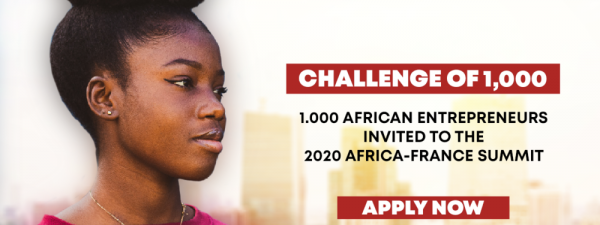 Africans entrepreneurs : take part in Challenge of 1,000 at the Africa-France 2020 Summit