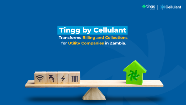 Tingg by Cellulant Transforms Billing and Collections for Utility Companies in Zambia