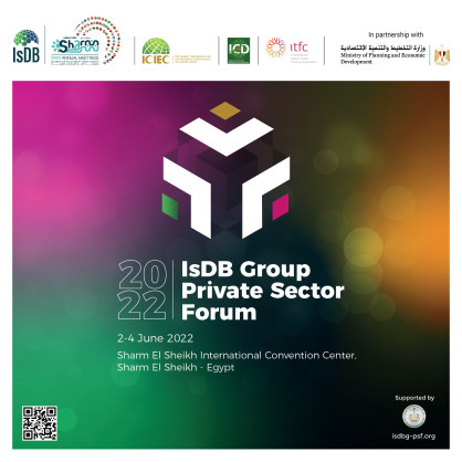 The IsDB Group Private Sector Institutions Organize the 10th Edition of the Private Sector Forum