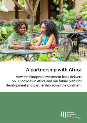Two European Investment Bank reports highlight solutions for development challenges and the importance of partnership with Africa