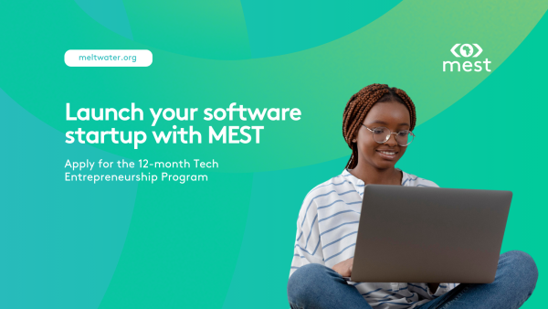 The Meltwater Entrepreneurial School of Technology (MEST Africa) is Now Accepting Applications for the Class of 2025