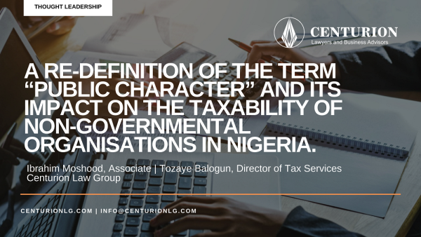 A re-definition of the term "public character" and its impact on the taxability of Non-governmental organisations in Nigeria (By Ibrahim Moshood & Tozaye Balogun)
